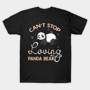 Can't Stop Loving Panda T-Shirt Panda Lover Gifts T-Shirt